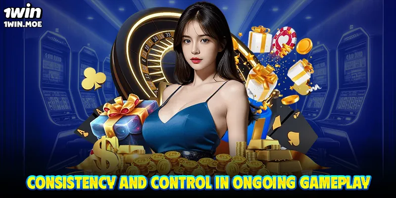 Consistency and control in ongoing gameplay
