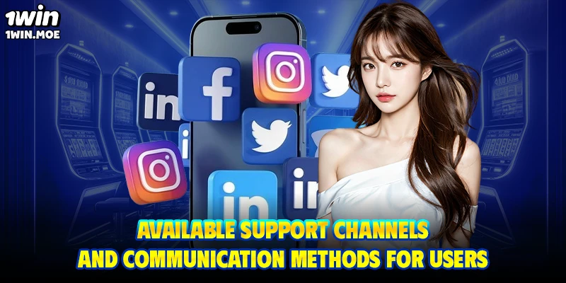 Available support channels and communication methods for users