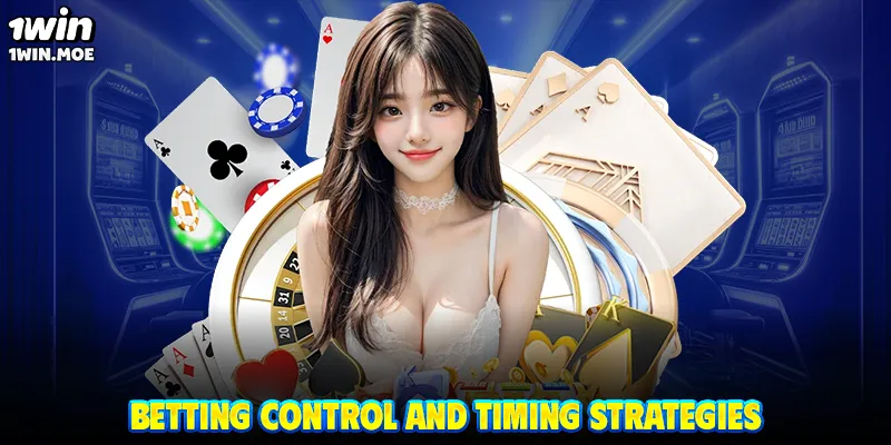 Betting control and timing strategies