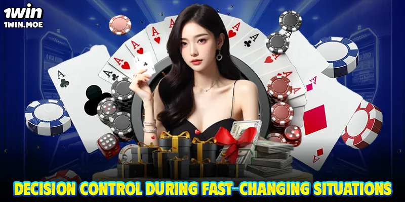 Decision control during fast-changing situations