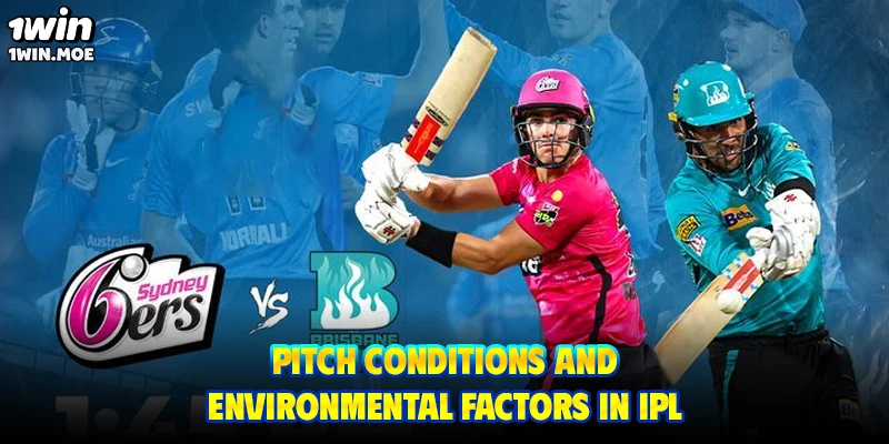 Pitch conditions and environmental factors in IPL