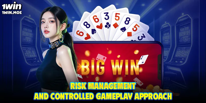 Risk management and controlled gameplay approach