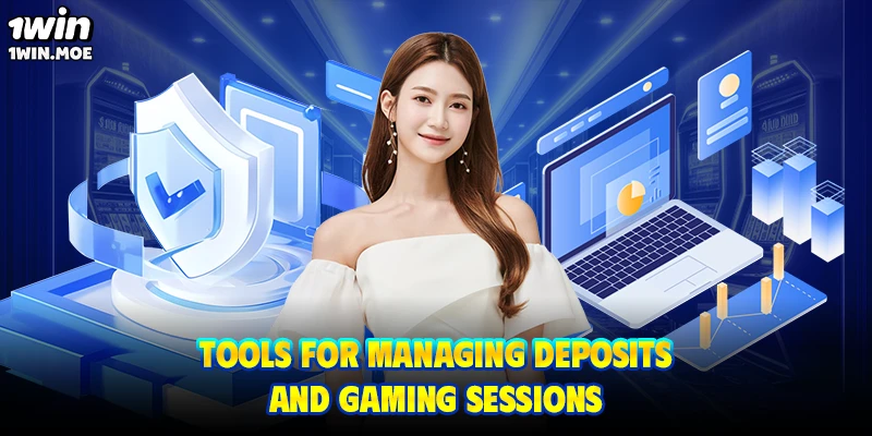 Tools for managing deposits and gaming sessions